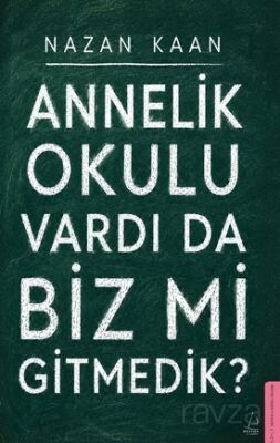 Annelik Okulu Vardı da Biz mi Gitmedik? - 1