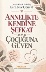 Annelikte Kendine Şefkat - Argeda