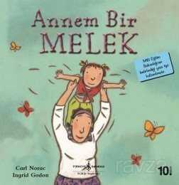 Annem Bir Melek / İlk Okuma Kitaplarım (Dik Yazı) - İş Bankası Yayınları