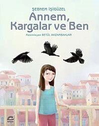 Annem, Kargalar ve Ben - İletişim Yayınları