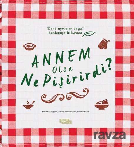 Annem Olsa Ne Pişirirdi ? - İnsan ve Hayat Kitaplığı
