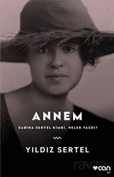 Annem Sabiha Sertel Kimdi, Neler Yazdı? - Can Yayınları