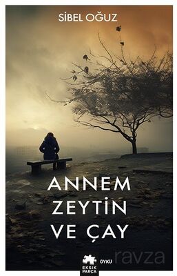 Annem Zeytin ve Çay - 1