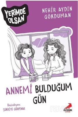 Annemi Bulduğum Gün Yerimde Olsan - 1