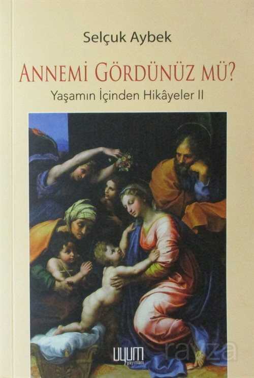 Annemi Gördünüz Mü? / Yaşamın İçinden Hikayeler 2 - Uyum Yayıncılık