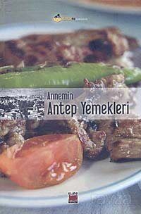 Annemin Antep Yemekleri (Ciltli) - 1