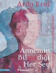 Annemin Bilmediği Her Şey - İnkılap Kitabevi