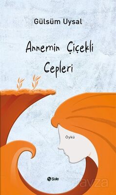 Annemin Çiçekli Cepleri - 1