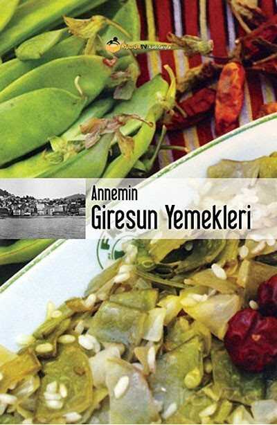 Annemin Giresun Yemekleri (Karton Kapak) - Elips Kitap