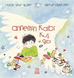 Annemin Kalbi Kuş Gibi - İthaki Çocuk