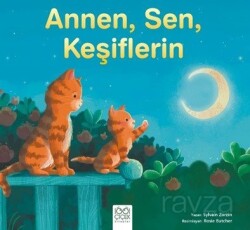 Annen,Sen,Keşiflerin - 1001 Çiçek Kitaplar