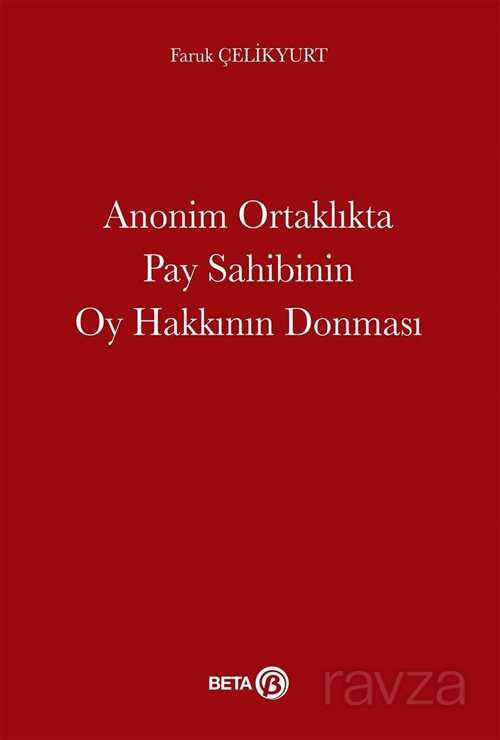 Anonim Ortaklıkta Pay Sahibinin Oy Hakkının Donması - 1