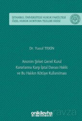 Anonim Şirket Genel Kurul Kararlarına Karşı İptal Davası Hakkı ve Bu Hakkın Kötüye Kullanılması İsta - On İki Levha Yayıncılık