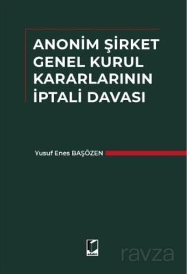 Anonim Şirket Genel Kurul Kararlarının İptali Davası - 1