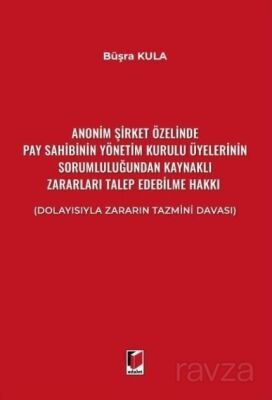 Anonim Şirket Özelinde Pay Sahibinin Yönetim Kurulu Üyelerinin Sorumluluğundan Kaynaklı Zararları Ta - 1