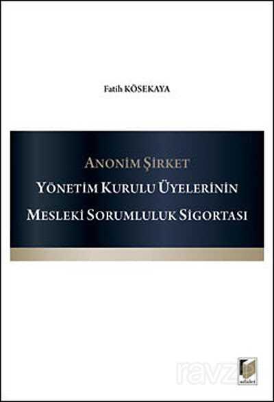 Anonim Şirket Yönetim Kurulu Üyelerinin Mesleki Sorumluluk Sigortası - 1