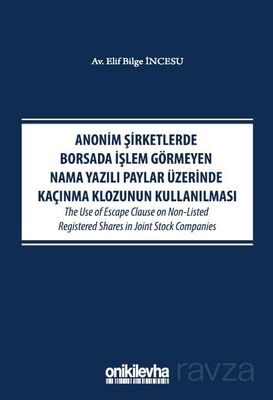 Anonim Şirketlerde Borsada İşlem Görmeyen Nama Yazılı Paylar Üzerinde Kaçınma Klozunun Kullanılması - 1