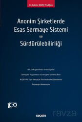 Anonim Şirketlerde Esas Sermaye Sistemi ve Sürdürülebilirliği - Seçkin Yayıncılık