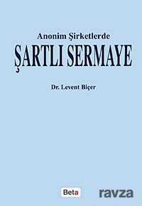 Anonim Şirketlerde Şartlı Sermaye - 1