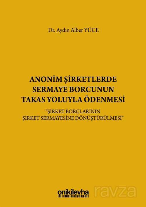 Anonim Şirketlerde Sermaye Borcunun Takas Yoluyla Ödenmesi - 1