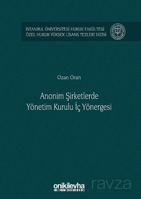 Anonim Şirketlerde Yönetim Kurulu İç Yönergesi İstanbul Üniversitesi Hukuk Fakültesi Özel Hukuk Yüks - 1