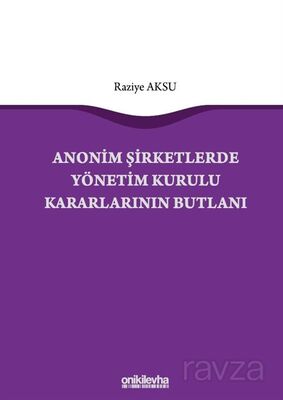 Anonim Şirketlerde Yönetim Kurulu Kararlarının Butlanı - 1