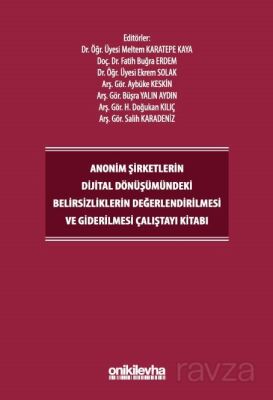 Anonim Şirketlerin Dijital Dönüşümündeki Belirsizliklerin Değerlendirilmesi ve Giderilmesi Çalıştayı - 1