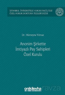 Anonim Şirkette İmtiyazlı Pay Sahipleri Özel Kurulu İstanbul Üniversitesi Hukuk Fakültesi Özel Hukuk - 1