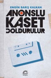 Anonslu Kaset Doldurulur - İletişim Yayınları