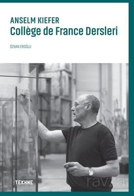 Anselm Kiefer: College de France Dersleri - 1