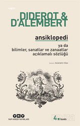 Ansiklopedi ya da Bilimler, Sanatlar ve Zanaatlar Açıklamalı Sözlüğü - Yapı Kredi Yayınları