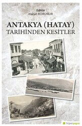 Antakya (Hatay) Tarihinden Kesitler - Hiper Yayın