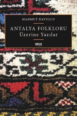 Antalya Folkloru Üzerine Yazılar - 1