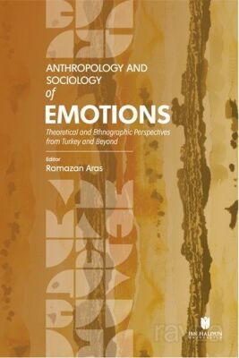 Anthropology and Sociology of Emotions: Theoretical and Ethnographic Perspectives from Turkey and Be - 1