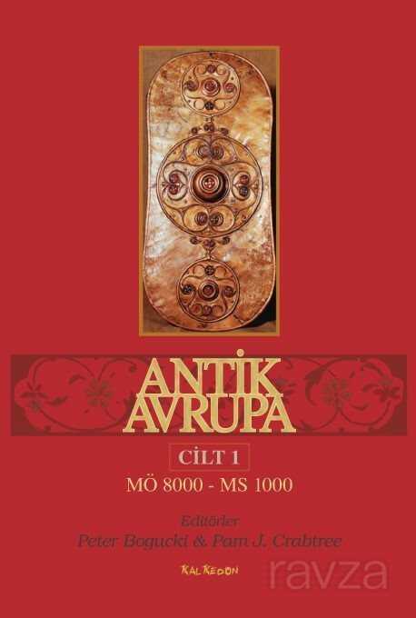 Antik Avrupa (M.Ö. 8000-M.S. 1000) Cilt 1 - Kalkedon Yayınları