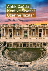 Antik Çağda Kent ve Siyaset Üzerine Yazılar - İdeal Kent Araştırmaları