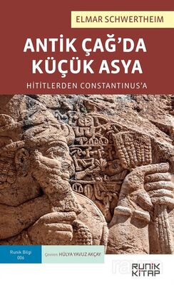 Antik Çağ’da Küçük Asya: Hititlerden Constantinus’a - 1