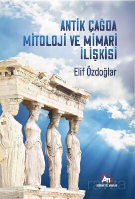 Antik Çağ'da Mitoloji ve Mimari İlişkisi - 1