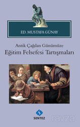 Antik Çağdan Günümüze Eğitim Felsefesi Tartışmaları - Sentez Yayım ve Dağıtım (Bursa)