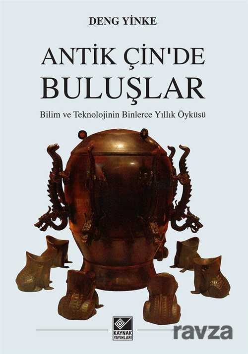 Antik Çin'de Buluşlar - Kaynak Yayınları