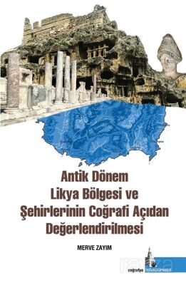 Antik Dönem Likya Bölgesi ve Şehirlerinin Coğrafi Açıdan Değerlendirilmesi - 1