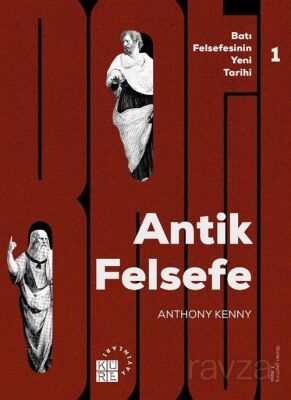 Antik Felsefe / Batı Felsefesinin Yeni Tarihi 1. Cilt - 1