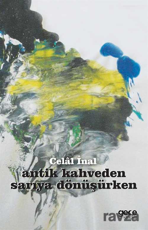 Antik Kahveden Sarıya Dönüşürken - Gece Kitaplığı