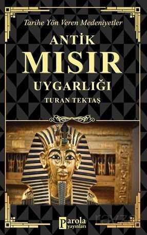 Antik Mısır Uygarlığı - Parola Yayınları