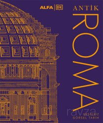 Antik Roma Eksiksiz Görsel Tarih - Alfa Yayınları