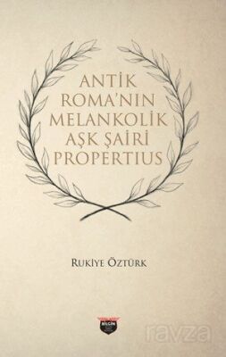 Antik Roma'nin Melankonik Aşk Şairi Propertius - 1
