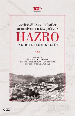 Antikçağ'dan Günümüze Medeniyetler Kavşağında Hazro (Tarih-Toplum-Kültür) (Ciltli) - 1