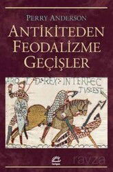Antikiteden Feodalizme Geçişler - İletişim Yayınları