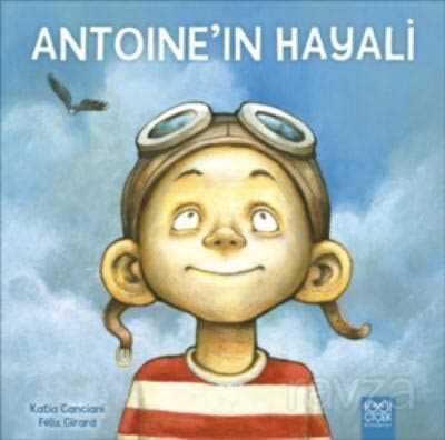 Antoine'in Hayali - 1001 Çiçek Kitaplar
