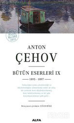 Anton Çehov Bütün Eserleri IX 1895 -1897 - Alfa Yayınları
